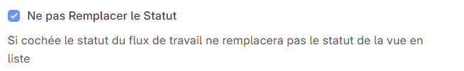 Cette image permet de visualiser l'option pour ne pas remplacer le statut dans la vue liste.